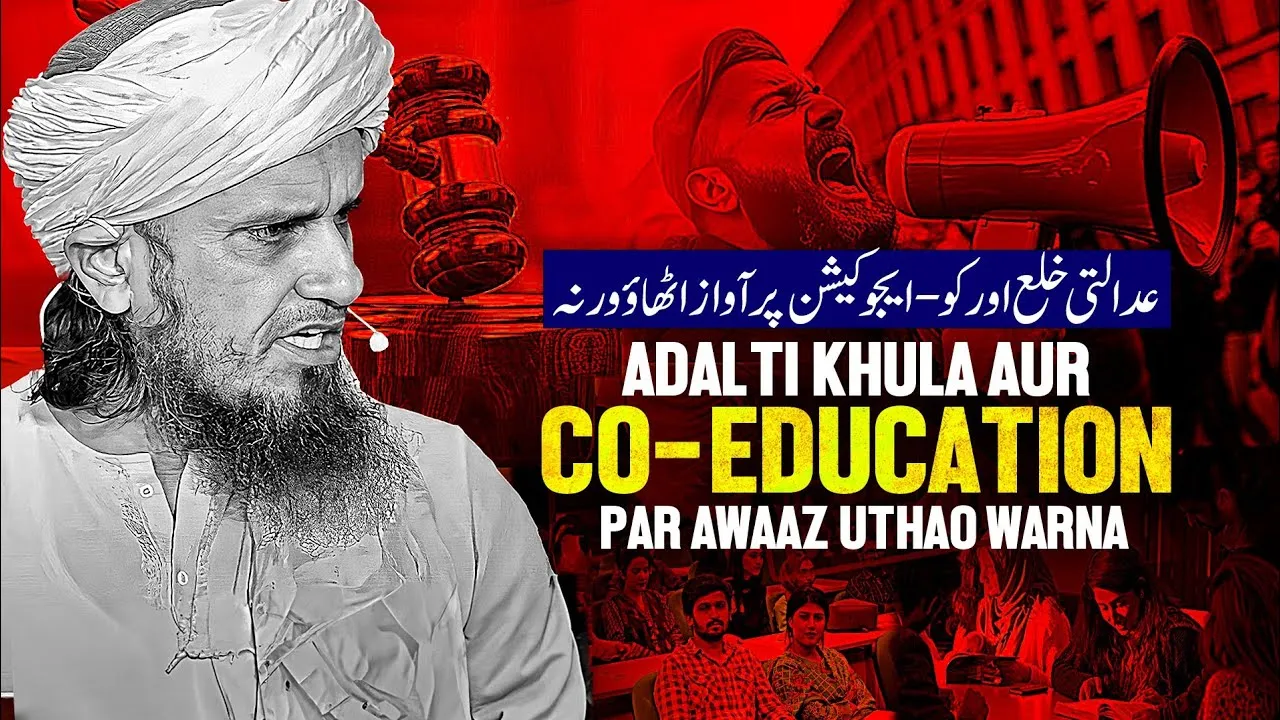 Adalti Khula Aur Co-education Par Awaz Uthao WARNA | Mufti Tariq Masood Speeches